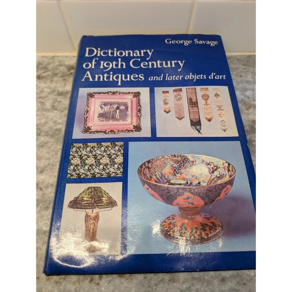 George Savage / DICTIONARY OF 19TH CENTURY ANTIQUES And Later Objects 1st‎ ed